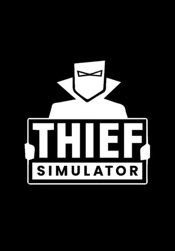 

Thief Simulator