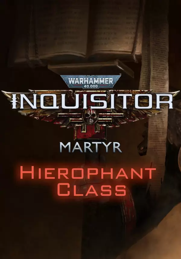 Warhammer 40,000: Inquisitor - Martyr - Hierophant Class