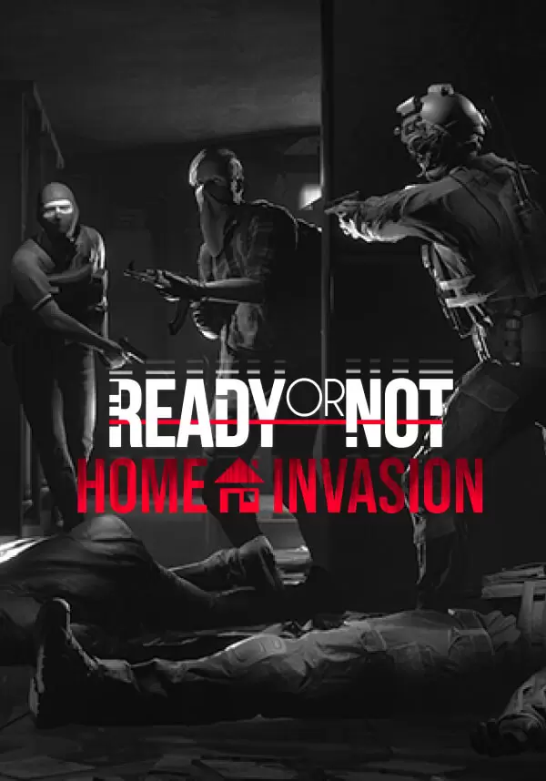 

Ready or Not: Home Invasion