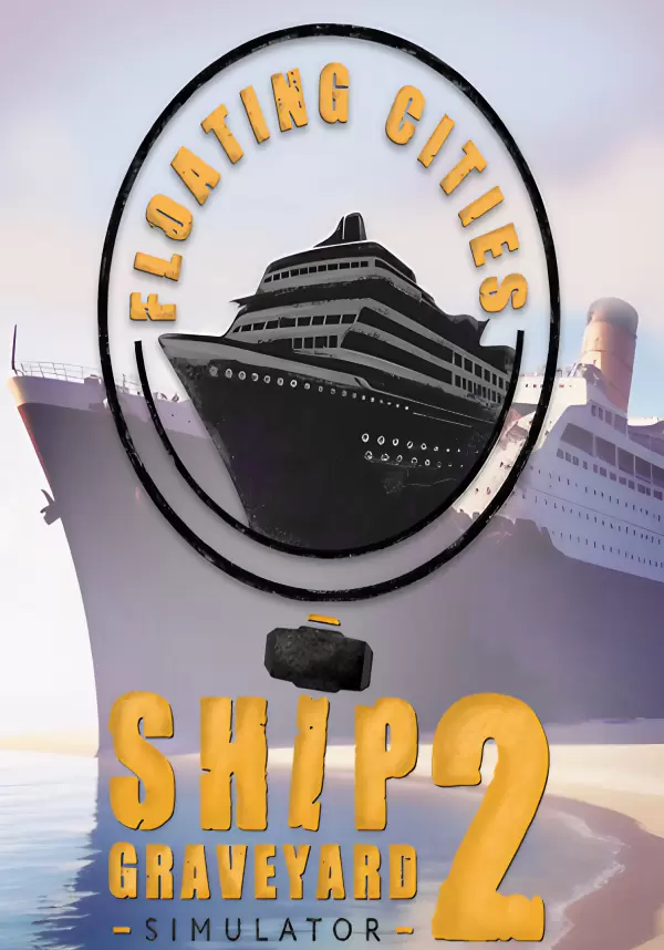 

Ship Graveyard Simulator 2 - Floating Cities DLC