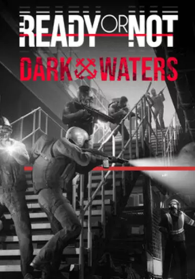 

Ready or Not: Dark Waters