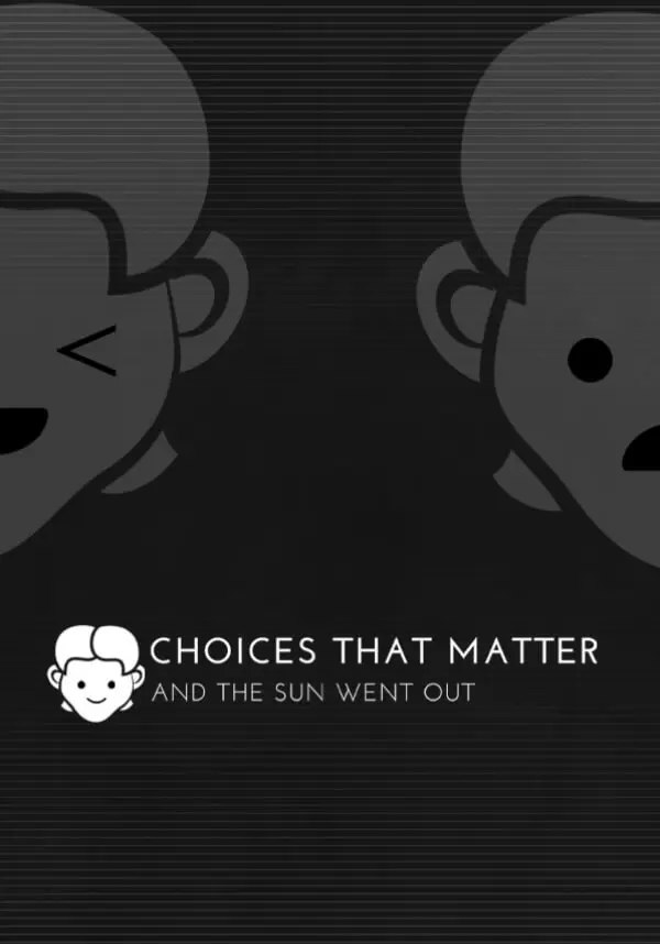 Choices That Matter: And The Sun Went Out