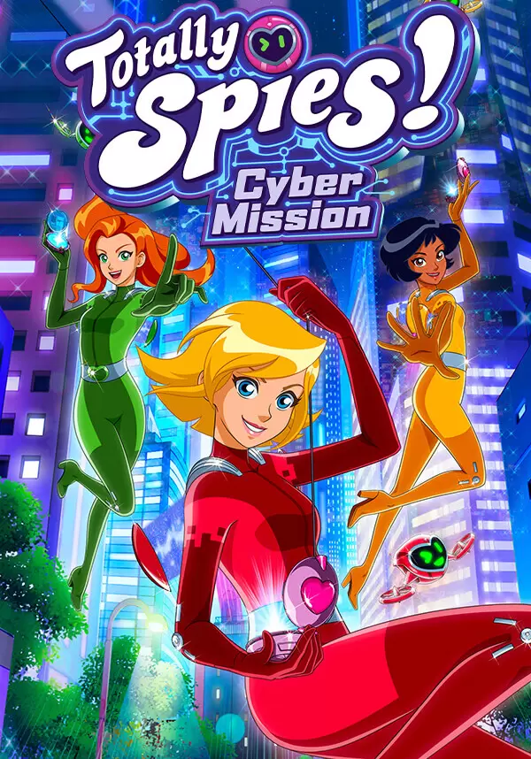 Totally Spies! – Cyber Mission