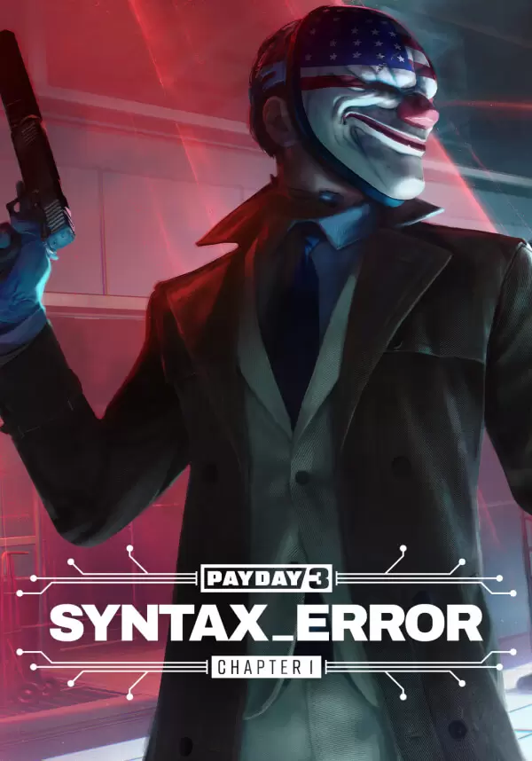 

PAYDAY 3: Chapter 1 - Syntax Error